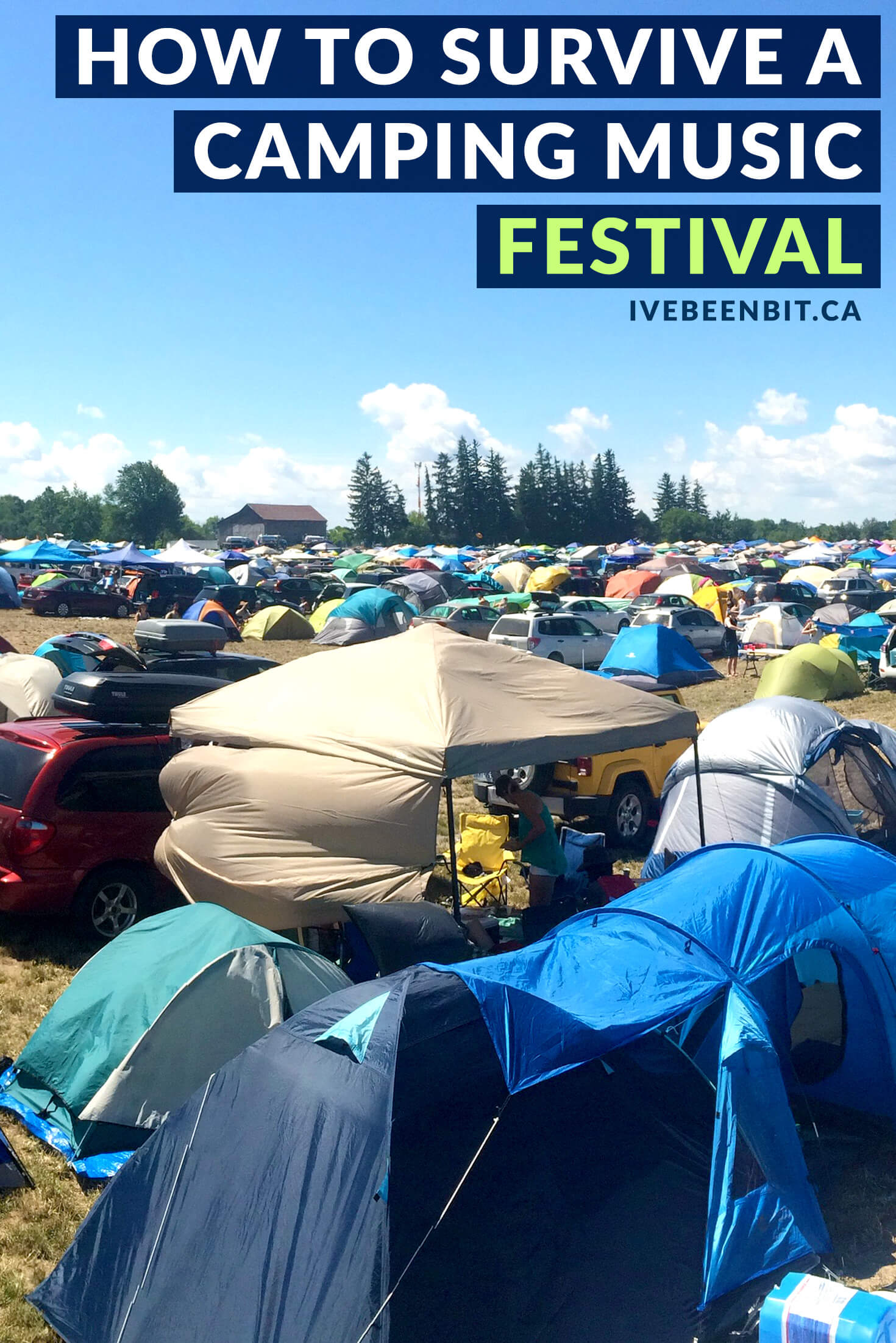 Camping Music Festival Survival Tips, What to Pack & More » I've Been