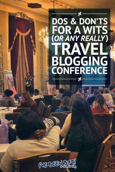 I've Been Bit! A Travel Blog :: Dos & Don'ts for a WITS or Any Travel Blogging Conference | Travel, Tips, Wanderful, Women in Travel Summit, WITS17 |