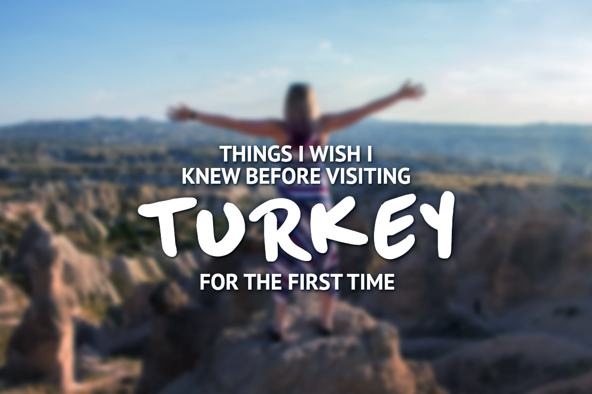 14 Things To Know When Visiting Turkey For The First Time » I've Been