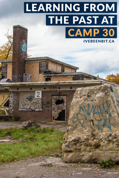 Experience Bowmanville's POW Camp - a piece of decaying World War II history. Learn about the past, present and future of Camp 30, one of the creepiest places in Ontario, Canada. | #Canada #Ontario #Bowmanville #Travel #DarkTourism #UrbanExploration | IveBeenBit.ca