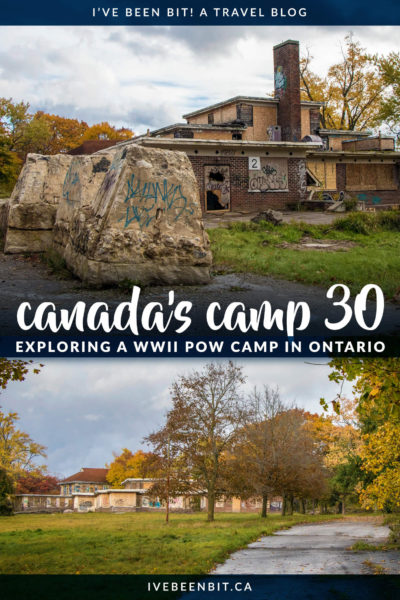 A piece of decaying World War II history, experience a POW Camp in Canada - Camp 30 in Bowmanville, Ontario. Learn about the past, present and future of one of the creepiest places in Ontario, Canada. | #Canada #Ontario #Bowmanville #Travel #DarkTourism #UrbanExploration | IveBeenBit.ca