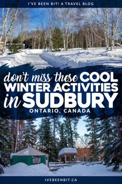 Even when the temperatures are chilly, there are so many winter activities in Sudbury to make the most of Ontario's colder months! Here are some travel ideas for a weekend itinerary for a winter trip to Sudbury, Ontario | #Travel #Canada #Ontario #NorthernOntario #Sudbury #WinterTravel | IveBeenBit.ca