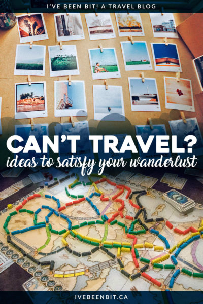 Stuck at home and can't travel the world like you want to? Here are 15 ideas to quench your thirst for travel until you can get on the road once again! Things to do when you're unable to travel. | #Travel #TravelTips | IveBeenBit.ca